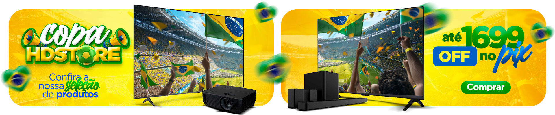 Copa HD Store - Monitores, TVs, Soundbars, projetores e vários outros produtos para curtir momentos especiais